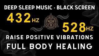 432 Hz  528 Hz Miracle Tone Brings Transformation and Miracles Raise Positive Vibrations [upl. by Jurgen]