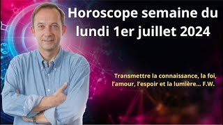 Horoscope semaine du lundi 1er juillet 2024 [upl. by Eednar]