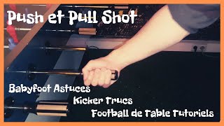 BabyfootTrucs et AstucesPush et Pull Shotby Infinite Tutorials [upl. by Aleusnoc]