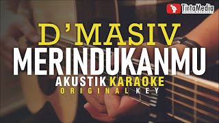 merindukanmu  dmasiv akustik karaoke [upl. by Atirat]