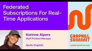 Federated Subscriptions for Realtime Applications  Korinne Alpers [upl. by Soisinoid]