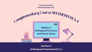 Orthogonal Functions and Fourier Series Lecture 1 Orthogonal Functions [upl. by Fries906]