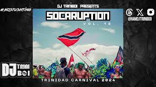 SOCARUPTION VOL12  TRINIDAD CARNIVAL 2024  SOCA 2024 MIX [upl. by Eleets79]