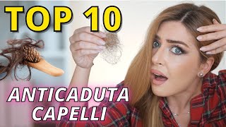 😱 CAPELLI CHE CADONO ecco i TOP 10 PRODOTTI ANTICADUTA capelli  ROUTINE AUTUNNO hairloss [upl. by Streeto]