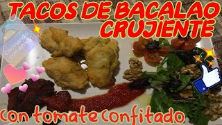 🍲TACOS DE BACALAO CRUJIENTE CON GUARNICIÓN DE TOMATE CONFITADO [upl. by Sundstrom]