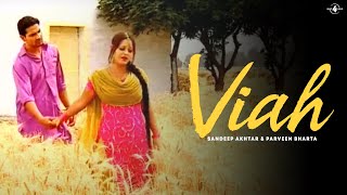 Sandeep Akhtar amp Parveen Bharta  Viah  Full HD Brand New Punjabi Song [upl. by Tiat11]