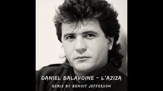 Daniel Balavoine  Laziza the unofficial remix 2021 [upl. by Ymmij]