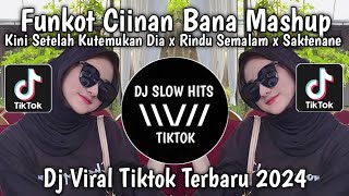 DJ FUNKOT CIINAN BANA MASHUP  SALAHMU SENDIRI X RINDU SEMALAM X SAKTENANE VIRAL TIKTOK TERBARU [upl. by Ekihc]