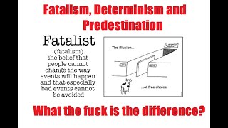 Fatalism Determinism and Predestination A response to Devils Advocate [upl. by Ilac]