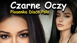 Czarne Oczy DISCO POLO 2024 NOWOŚĆ [upl. by Daisie349]