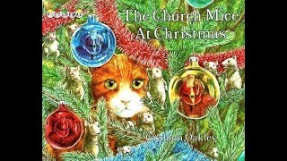 The Church Mice at Christmas read by Grandad John [upl. by Ellatsyrc54]