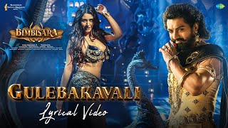 Gulebakavali  Lyric Video  Bimbisara  Nandamuri Kalyan Ram  Chirrantan Bhatt  Vassishta [upl. by Vivyanne820]