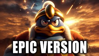 King Dedede Theme but its EPIC [upl. by Juta]