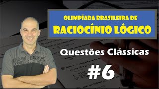 Olimpíada Brasileira de Raciocínio Lógico ⭐ Treinamento 6 ⭐ Questões Clássicas [upl. by Abihsot]