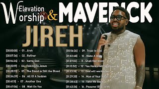 🙏Best Gospel Songs of the Century  Elevation Worship amp Maverick City Music  Jireh Make A Way [upl. by Brock]