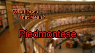 What does Piedmontese mean [upl. by Dollie]