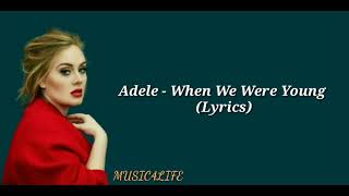 Adele  When We Were Young Lyrics [upl. by Sall]