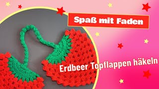 TOPFLAPPEN HÄKELN ERDBEEREN  WUNDERSCHÖN UND SUPER PRAKTISCH [upl. by Chee]