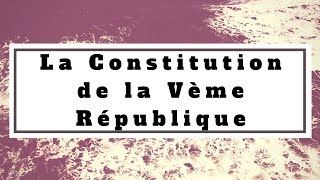 Droit constitutionnel la Constitution de la Vème République 1958 [upl. by Yessydo]