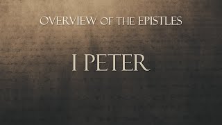 Overview of the Epistles Class 38 I Peter 3–5 [upl. by Akimat]