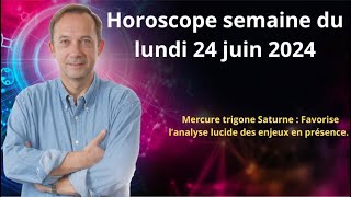 Astro horoscope semaine du lundi 24 juin 2024 [upl. by Ahseenal66]