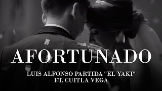 Afortunado  Luis Alfonso Partida quotEl Yakiquot FT Cuitla Vega Video Oficial [upl. by Wieche]