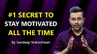 1 Secret to Stay Motivated All The Time  By Sandeep Maheshwari  Hindi [upl. by Ahsats]