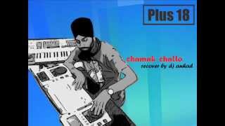 CHAMAK CHALLO remix recover by dhol lijo and anhad wmv [upl. by Delfeena]