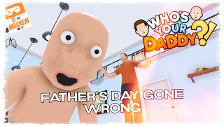 Fathers Day Gone Wrong In Whos Your Daddy [upl. by Hgielsa]