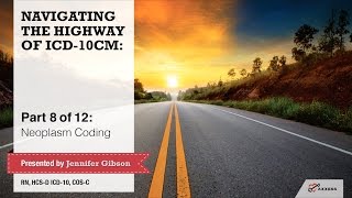 Axxess  Navigating the Highway of ICD10CM Part 8 of 12 Neoplasm Coding [upl. by Aronel]