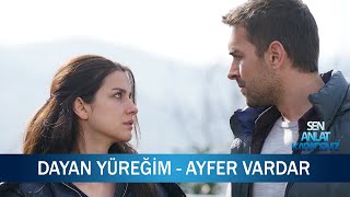 Dayan Yüreğim  Ayfer Vardar  Sen Anlat Karadeniz 9 Bölüm [upl. by Deck]