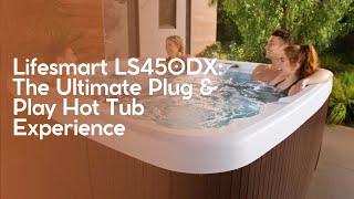 Lifesmart LS450DX The Ultimate Plug amp Play Hot Tub Experience hottubreview [upl. by Emlynne]