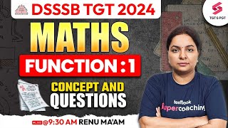 DSSSB TGT Maths Class Function 1  Concept and Questions   DSSSB TGT Maths Classes  Renu Maam [upl. by Pomfrey650]