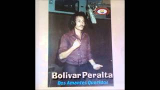 Bolivar Peralta quotDos Amantes Queridosquot [upl. by Solracsiul985]