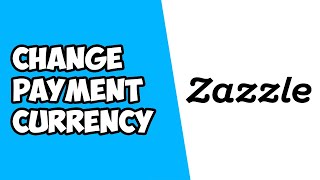 How To Change Payment Currency on Zazzle [upl. by Munshi59]