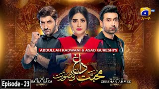 Mohabbat Dagh Ki Soorat  Episode 23  Eng Sub  25th November 2021  HAR PAL GEO [upl. by Nestor]