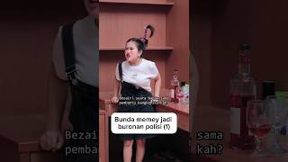 Bunda memey jadi buronan polisi part 1 shorts [upl. by Cornish403]