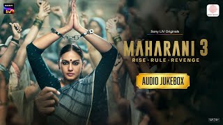 Maharani 3  Audio Jukebox  Huma Qureshi Amit Sial Vineet Kumar Pramod  Rohit Sharma Dr Sagar [upl. by Nonnaer]