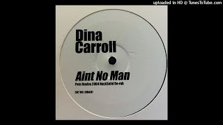 Dina Carroll  Aint No Man  Pete Doyles 2004 Rocksolid Rerub Mix [upl. by Odrude]