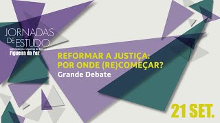 JE2024  Reformar a Justiça Por onde recomeçar  Grande debate [upl. by Llerrac]