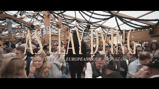 As I Lay Dying  Shaped By Fire European Tour 2019  Vlog 3 [upl. by Ellerret]