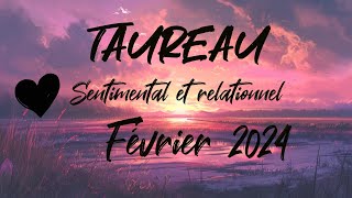 ♉ TAUREAU SENTIMENTAL ❤️ MIFÉVRIER 2024 [upl. by Cirenoj]