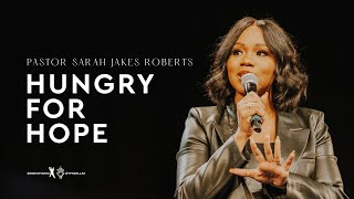 Hungry For Hope  Pastor Sarah Jakes Roberts [upl. by Rigdon]