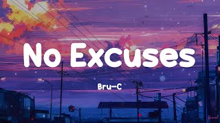 BruC  No Excuses Lyrics [upl. by Rafael]