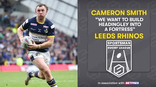 Leeds Rhinos Cameron Smith on taking on captaincy at his boyhood club  SuperLeague [upl. by Repsihw773]