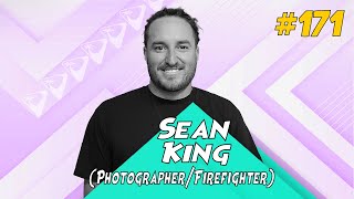 SEAN KING   PhotographerFirefighter   ALTBAYS SHOW  171 [upl. by Denna]