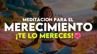 quotYO MEREZCOquot Reprograma tu Subconsciente ☀️Meditacion de MERECIMIENTO 🌺 Elimina Creencias Limitantes [upl. by Llesig]