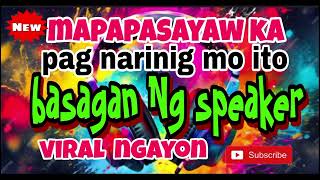 Basagan Ng speaker battle remix 🔥 Mapapasayaw ka pag narinig mo ito Viral Ngayon [upl. by Acinad374]