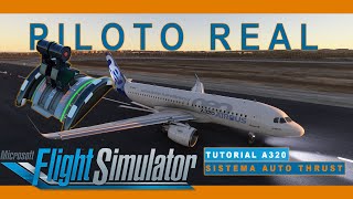 A32NX FlyByWire  PILOTO REAL A320  Tutorial A320  Auto Thrust MSFS [upl. by Brennan]