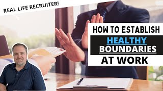 How To Establish Healthy Boundaries At Work  11 Tips To Avoid Burnout [upl. by Lilian]